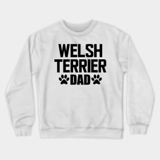 Welsh Terrier Dad - Welsh Terrier Dog Dad Crewneck Sweatshirt